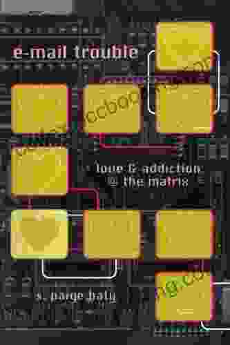 E Mail Trouble: Love And Addiction The Matrix (Constructs Series)