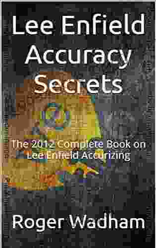 Lee Enfield Accuracy Secrets: The 2024 Complete On Lee Enfield Accurizing
