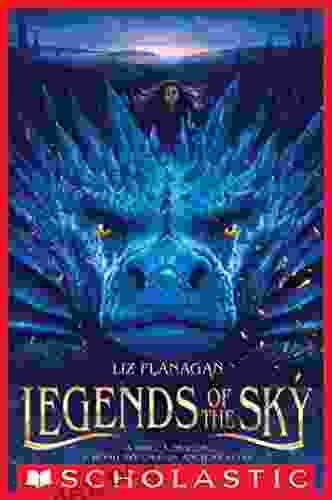 Legends Of The Sky Liz Flanagan