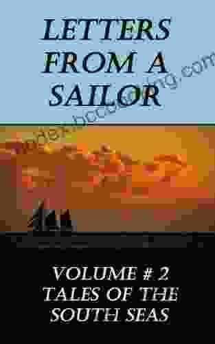 Letters From A Sailor South Seas (South Seas Tales 2)
