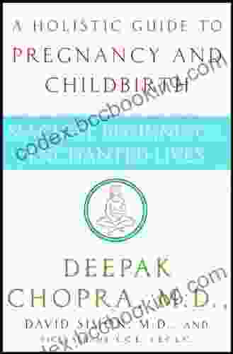 Magical Beginnings Enchanted Lives: A Guide To Pregnancy And Childbirth Through Meditation Ayurveda And Yoga Techniques (Chopra Deepak)
