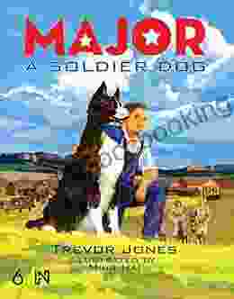 Major: A Soldier Dog Trevor Jones
