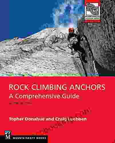 Rock Climbing Anchors 2nd Edition: A Comprehensive Guide (Mountaineers Outdoor Expert)