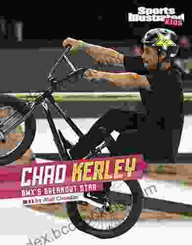 Chad Kerley: Bmx S Breakout Star (Sports Illustrated Kids Stars Of Sports)