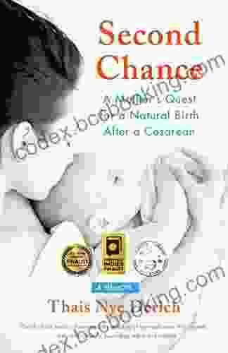Second Chance: A Mother S Quest For A Natural Birth After A Cesarean