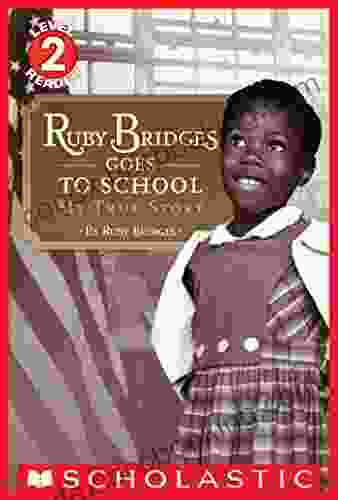 Ruby Bridges Goes To School: My True Story (Scholastic Reader Level 2)