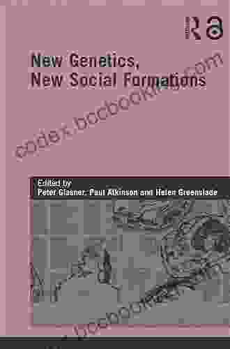 New Genetics New Social Formations (Genetics And Society)