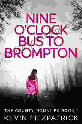 Nine O Clock Bus To Brompton (The County Mounties 1)