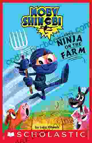 Ninja On The Farm (Scholastic Reader Level 1: Moby Shinobi)