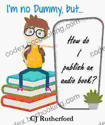 I M No Dummy But How Do I Publish An Audio Book?