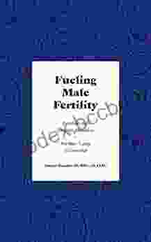 Fueling Male Fertility: Nutrition And Lifestyle Guidance For Men Trying To Conceive