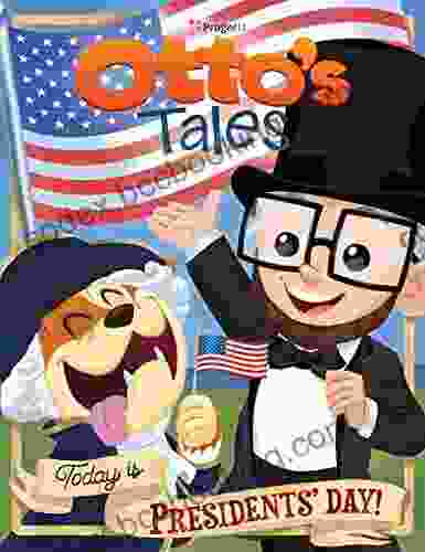 Otto S Tales: Today Is Presidents Day