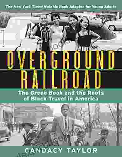 Overground Railroad (The Young Adult Adaptation): The Green And The Roots Of Black Travel In America