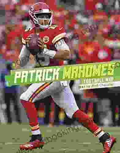 Patrick Mahomes: Football MVP (Stars Of Sports)