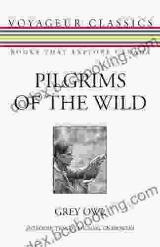 Pilgrims Of The Wild (Voyageur Classics 17)