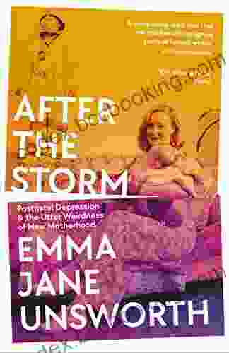 After The Storm: Postnatal Depression And The Utter Weirdness Of New Motherhood
