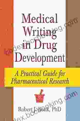 Medical Writing In Drug Development: A Practical Guide For Pharmaceutical Research