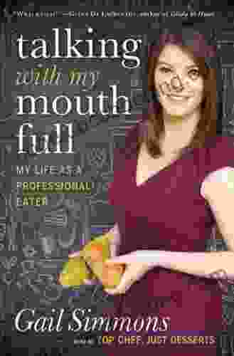 Talking With My Mouth Full: My Life As A Professional Eater