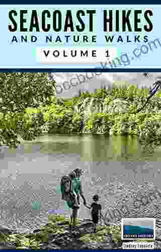 Seacoast Hikes And Nature Walks: Volume 1