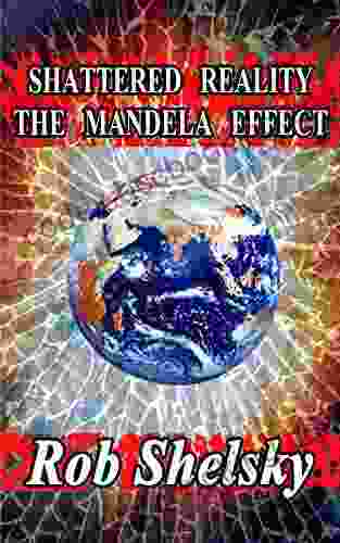Shattered Reality The Mandela Effect