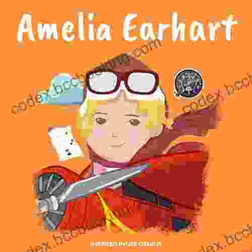 Amelia Earhart: (Children S Biography Kids Age 5 To 10 Flying Aviation Female Pilot Historical) (Inspired Inner Genius)