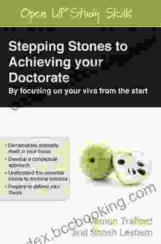 EBOOK: Stepping Stones To Achieving Your Doctorate: By Focusing On Your Viva From The Start (UK Higher Education OUP Humanities Social Sciences Study Skills)