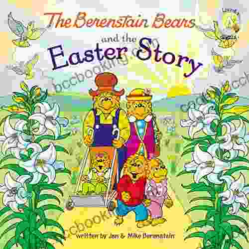 The Berenstain Bears And The Easter Story: Stickers Included (Berenstain Bears/Living Lights: A Faith Story)