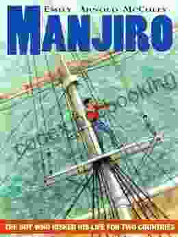 Manjiro: The Boy Who Risked His Life For Two Countries