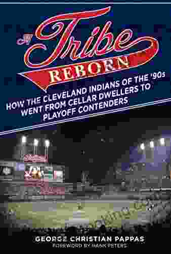 A Tribe Reborn: How The Cleveland Indians Of The ?90s Went From Cellar Dwellers To Playoff Contenders
