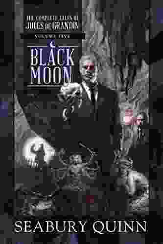 Black Moon: The Complete Tales Of Jules De Grandin Volume Five