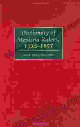 Dictionary Of Mexican Rulers 1325 1997 (Contributions To The Study Of Music)