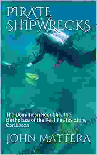 PIRATE SHIPWRECKS: The Dominican Republic The Birthplace Of The Real Pirates Of The Caribbean