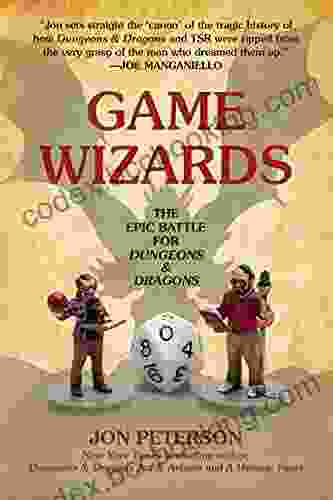 Game Wizards: The Epic Battle For Dungeons Dragons (Game Histories)