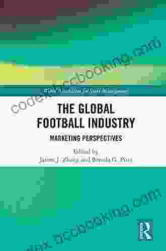 The Global Football Industry: Marketing Perspectives (World Association For Sport Management 3)