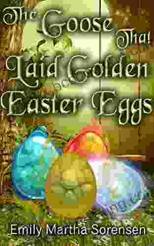 The Goose That Laid Golden Easter Eggs (Magical Neighborhood Short Stories 4)