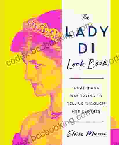 The Lady Di Look Book: What Diana Was Trying To Tell Us Through Her Clothes