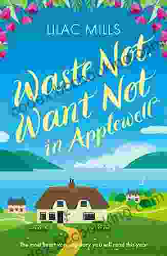 Waste Not Want Not In Applewell: The Most Heartwarming Story You Will Read This Year (Applewell Village 1)