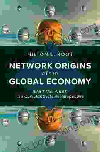 Network Origins Of The Global Economy: East Vs West In A Complex Systems Perspective