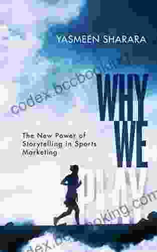 Why We Play: The New Power Of Storytelling In Sports Marketing