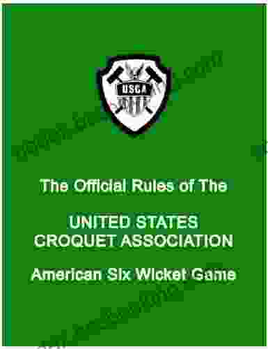 THE OFFICIAL RULES OF THE UNITED STATES CROQUET ASSOCIATION