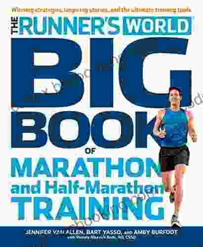 The Runner S World Big Of Marathon And Half Marathon Training: Winning Strategies Inpiring Stories And The Ultimate Training Tools