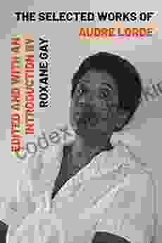 The Selected Works Of Audre Lorde