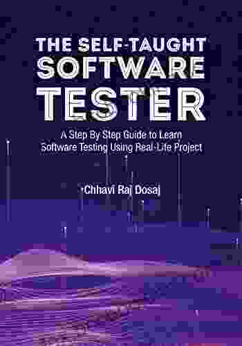 The Self Taught Software Tester A Step By Step Guide To Learn Software Testing Using Real Life Project
