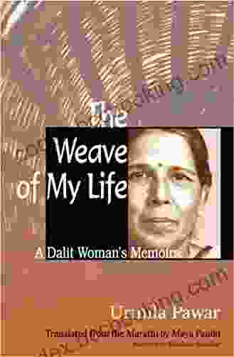 The Weave Of My Life: A Dalit Woman S Memoirs