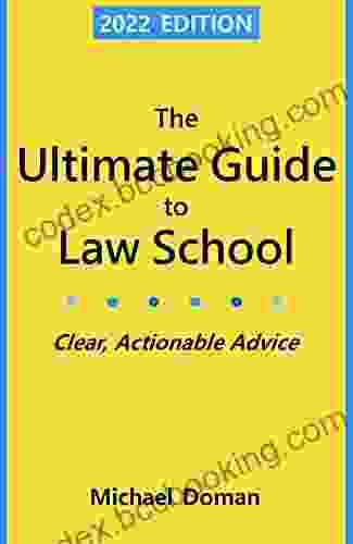 The Ultimate Guide To Law School: Clear Actionable Advice