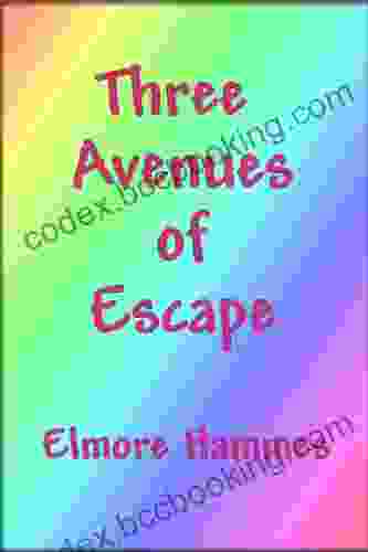 Three Avenues Of Escape Elmore Hammes