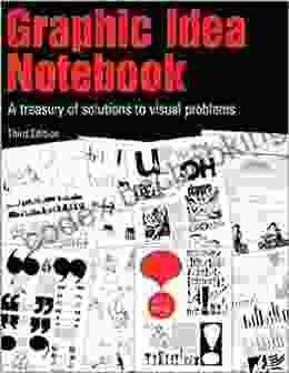 Graphic Idea Notebook: A Treasury Of Solutions To Visual Problems