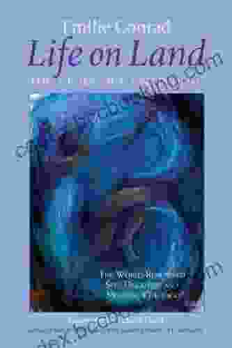 Life On Land: The Story Of Continuum The World Renowned Self Discovery And Movement Method