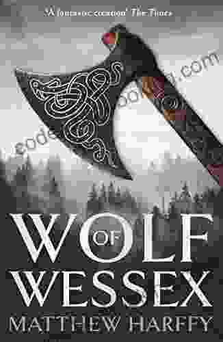 Wolf Of Wessex: A Gripping Action Packed Historical Thriller
