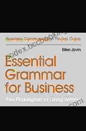 Essential Grammar For Business: The Foundation Of Good Writing (Business Communication Pocket Guides)